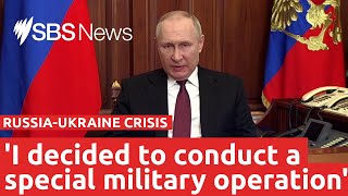 Putin announces 'special military operation' in Ukraine| SBS News