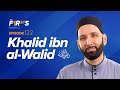 Khalid ibn alwalid ra becoming the sword of allah  the firsts  dr omar suleiman