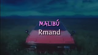 Malibú - Rmand // (Letra español)