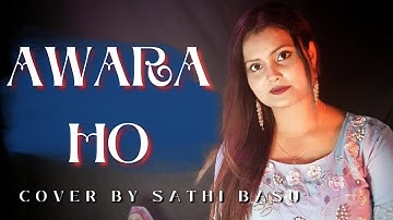 Awara Ho | Cover | Sathi Basu | Shilpa Rao | Shashwat Sachdev | New Hindi Song 2023