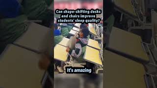 Can shape-shifting desks and chairs improve students' sleep quality? #fyp #youtubeshorts #foryou