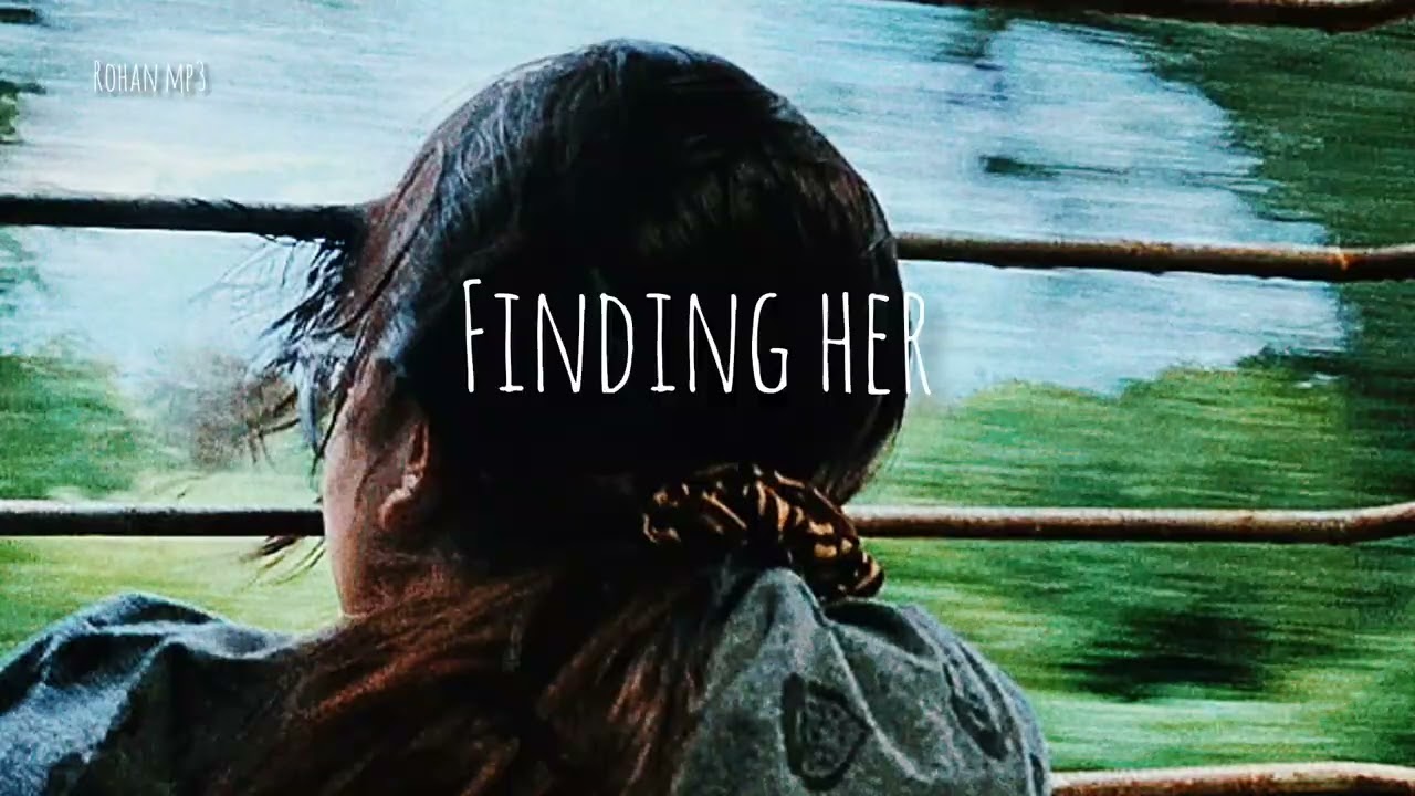 Finding her (kushagra) new song slowed revarb and 8D audio song remix  
