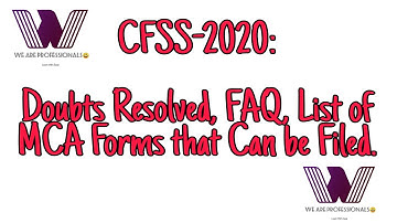 CFSS-2020: Doubts Resolved, FAQ, List of MCA Forms that Can be Filed.