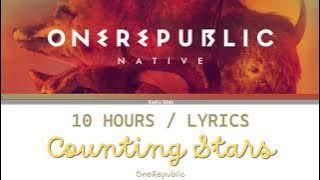 OneRepublic | Counting Stars [10 Hour Loop] With Lyrics