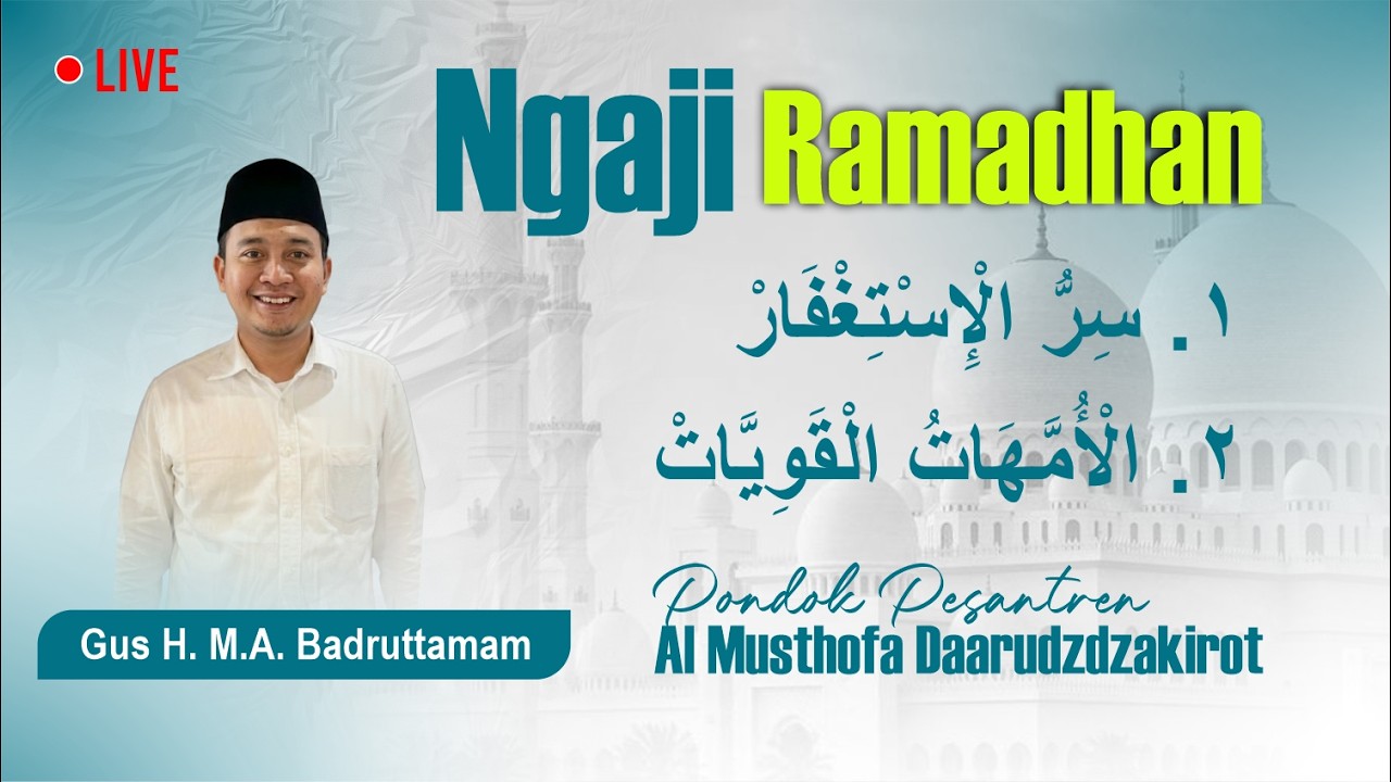 #11 Ngaji Ramadhan Kitab Tsamrotut Tasaru' dan Al Ummahatul Qowiyyat
