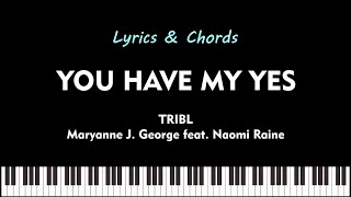 You Have My Yes | TRIBL - Maryanne J. George feat. Naomi Raine | Cover | Lyrics & Chords