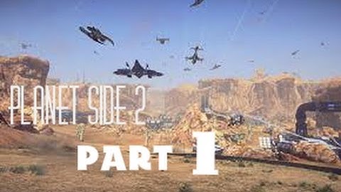 Planetside 2 gameplay part:1