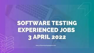 Software Testing Jobs Experienced 3 April 2022 Software Testing Sapiens