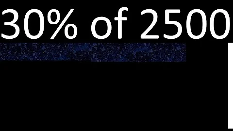 30% of 2500 , percentage of a number . 30 percent of 2500 . procedure