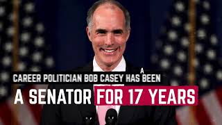 Bob Casey Jr: 17 Years Is Enough