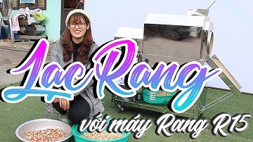 Máy Rang Lạc Đa Năng R15 Inox Bình Quân Group Rang Lạc Chín Nhanh Chín Đều