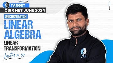 Linear Transformation With Example | Linear Algebra | CSIR NET June 2024 | Lec-1 | IFAS