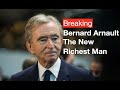 Know The New Richest Man Better -- Bernard Arnault