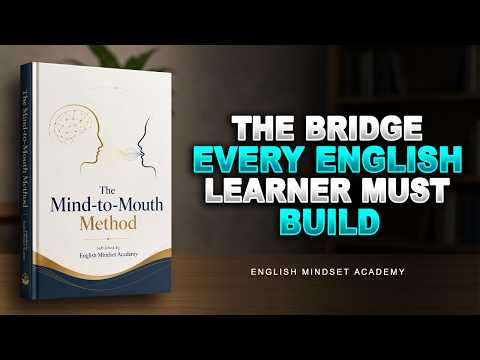 The Mind-to-Mouth Method — How to Turn English Thoughts Into Natural Speech | English Audiobook