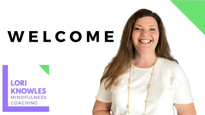 Welcome to Lori Knowles Mindfulness Coaching