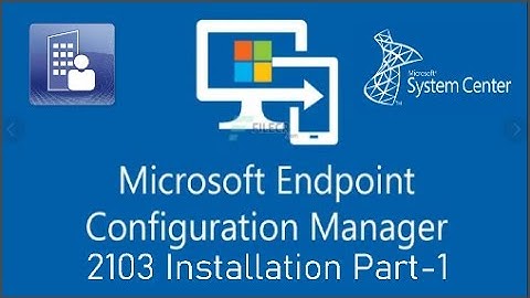 Microsoft Endpoint Configuration Manager Version 2103 Installation Part-1