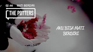 THE POTTERS - MATI BERDIRI ( Video Lyric)