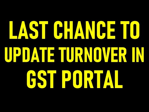 LAST CHANCE TO UPDATE TURNOVER IN GST PORTAL|LAST DATE 31.05.2022 TO UPDATE PORTAL