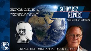 Consciousness, AI, and the Weaponization of Lies | Schwartz Report Episode 1