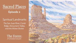 Ep. 2 - Spiritual Landmarks: The San Juan River, Comb Ridge, Monument Valley, and the Mitten Buttes
