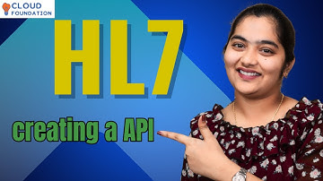 Creating HL7 API Integrations | HL7 Messaging & API Development |  HL7 Training | CloudFoundation