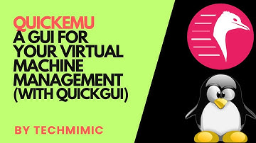 How to configure a GUI for QUICKEMU Virtual Machine Management (with QUICKGUI)