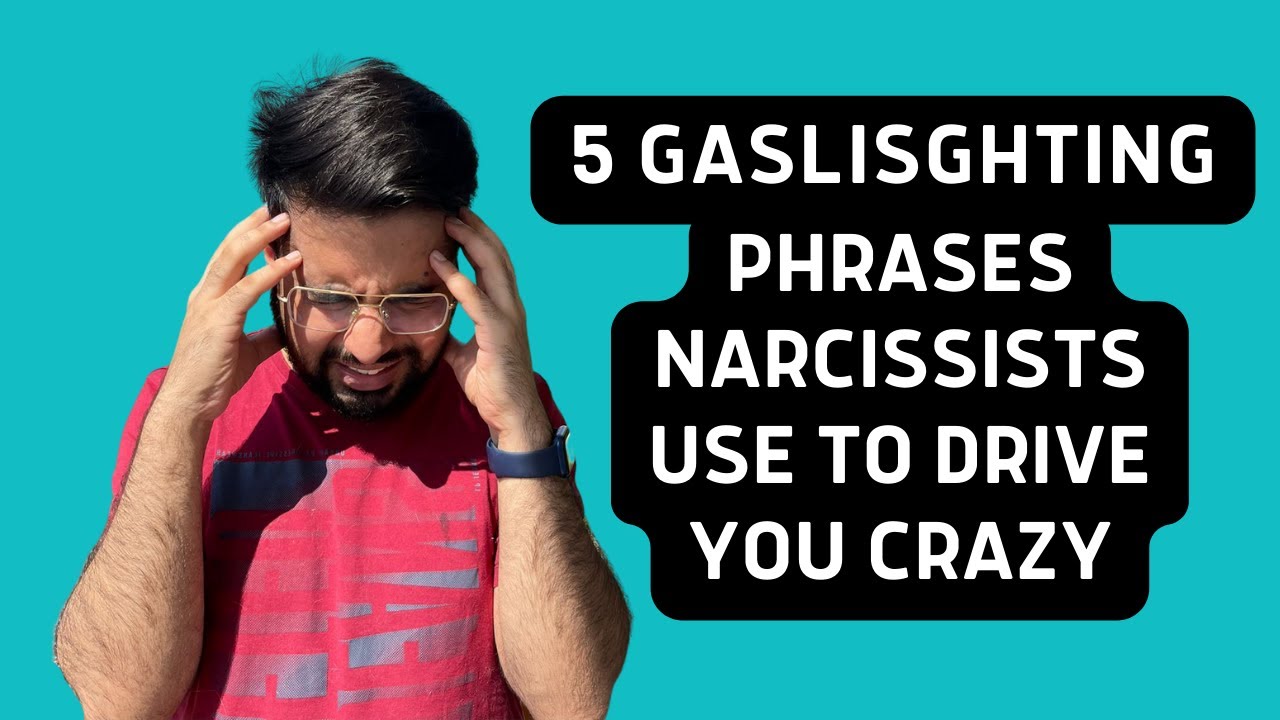 5 Lesser Known Phrases Narcissists Use to Gaslight you & Their Meaning ...