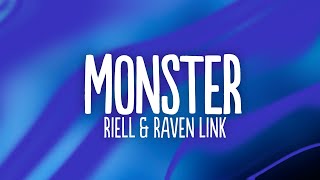 Video thumbnail of "RIELL & Raven Link - Monster (Lyrics) [7clouds Release]"