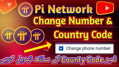 Pi network Change mobile number and country code | pi update phone number, Pi account number change