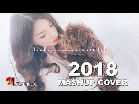 ❖Mashup Cover 2018 - Quan Trọng Là Thần Thái - Tuyển Tập Những Bản Mashup Nhạc Trẻ Hay Nhất 2018