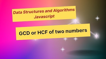 Find GCD or HCF of two numbers JavaScript #javascript  #interview