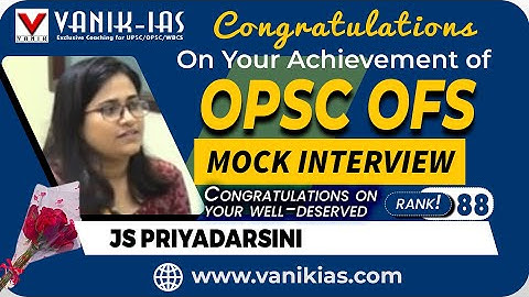 JS PRIYADARSINI  Selected As Forest Ranger | OPSC OFS Rank 88 | Vanik Mock Interview Success#opscacf