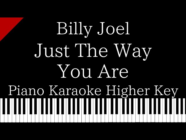 【Piano Karaoke Instrumental】Just The Way You Are / Billy Joel【Higher Key】 class=