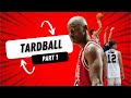 Tardball part 1