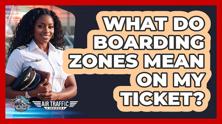 What Do Boarding Zones Mean on My Ticket?