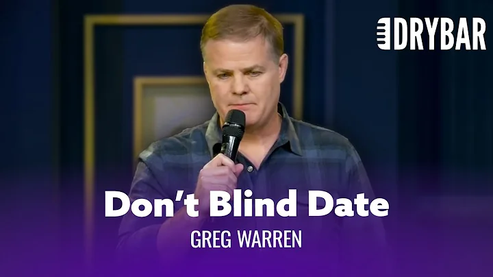 How To Get Out Of A Blind Date. Greg Warren - Full...