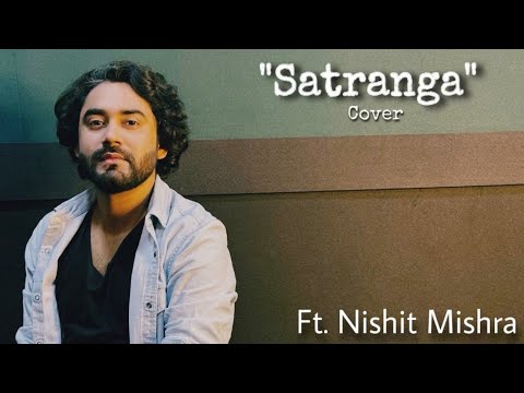 SATRANGA cover  NISHIT MISHRA  satranga  ranbirkapoor  arijitsingh  animalmovie  bollywoodsongs