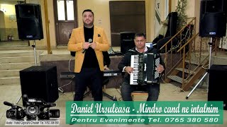 Daniel Ursuleasa 2020 - Mindro cand ne intalnim (Videoclip Full HD) 100% Live