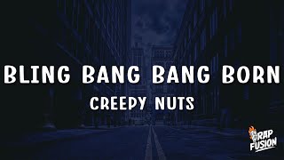 Creepy Nuts - Bling Bang Bang Born (Lyrics)