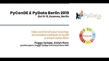 Peggy Sylopp, Aislyn Rose: Take control of your hearing: Accessible methods... | PyData Berlin 2019
