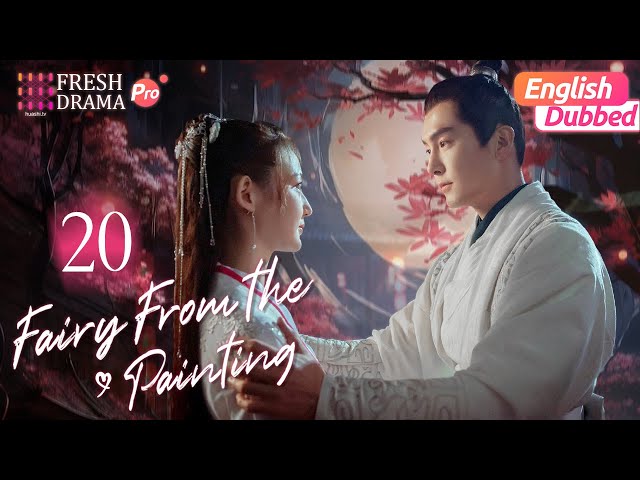 ENG DUB💕【Fairy From the Painting】EP20 | Sheng Yilun, Wang Mohan | Fresh Drama Pro class=