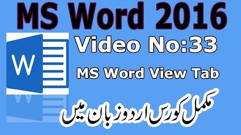 MS Word 2016 View Tab I Urdu tutorial No 33 By Muhammad Shahid
