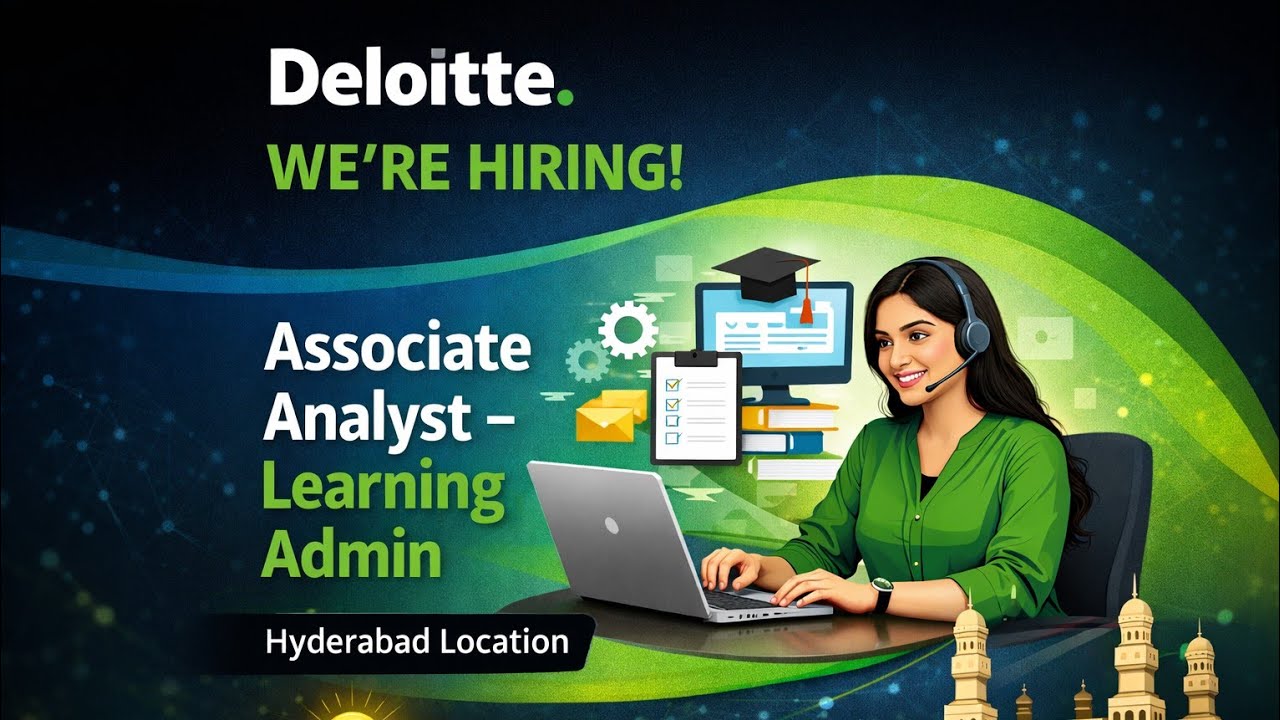 Deloitte Hiring Freshers | Associate Analyst – Learning Admin | Hyderabad | Big 4 Jobs