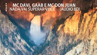 MC Davi, Gaab e MC Don Juan - Nada Vai Superar Você (8D ÁUDIO) 🎧ZECA MUSIC•Oficial