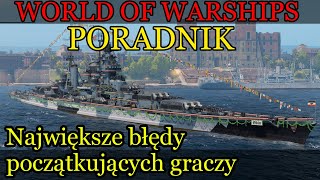 Największe błędy początkujących graczy - poradnik World of Warships