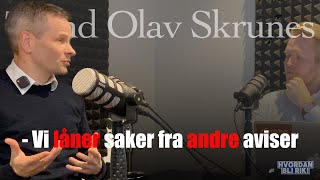 Hvordan Bli Rik! EP21 - Trond Olav Skrunes, ansvarlig redaktør i Bergens Tidene