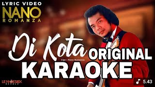 DI IBUKOTA KARAOKE ORIGINAL - NANO ROMANZA CIPT NANO ROMANZA @rafasadewo1 