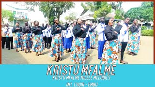 KRISTU MFALME By Kristu Mfalme Milele Melodies INTL. Choir - Embu