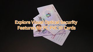 Explore Visual Optical Security Features for PC PVC ID Cards