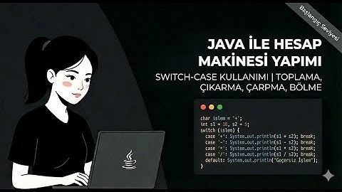Java ile Hesap Makinesi Yapımı | Switch-Case Kullanımı | Toplama, Çıkarma, Çarpma, Bölme